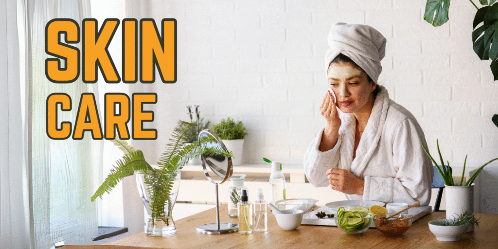 SKIN CARE
